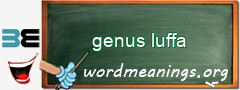 WordMeaning blackboard for genus luffa